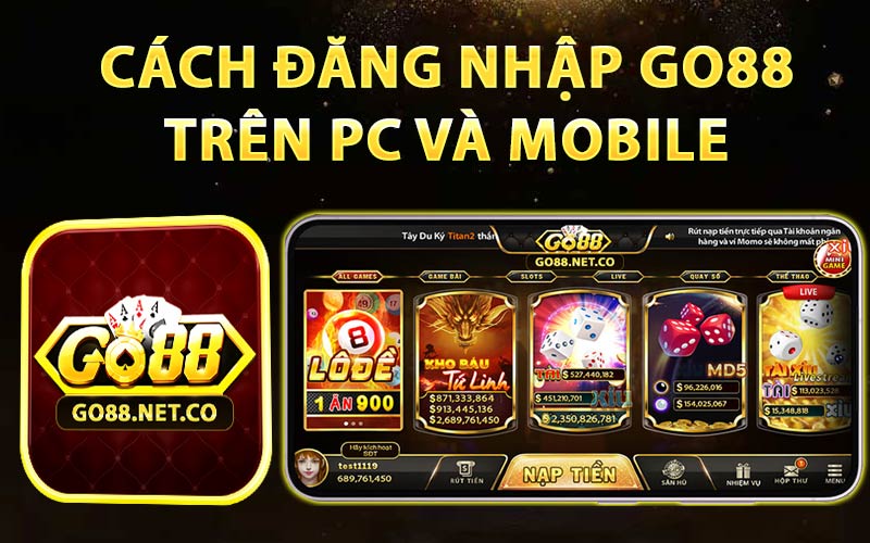 Cách đăng nhập Go88 trên PC và Mobile