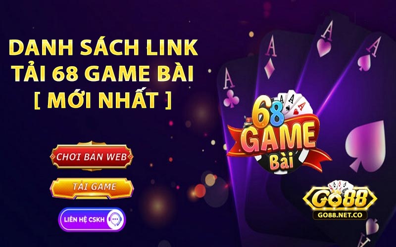 Danh sách link tải 68 game bài mới nhất