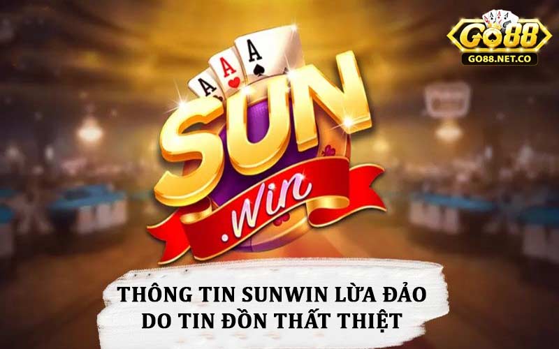 Do đối thủ tung tin đồn trang Sunwin lừa đảo nhằm hạ bệ uy tín