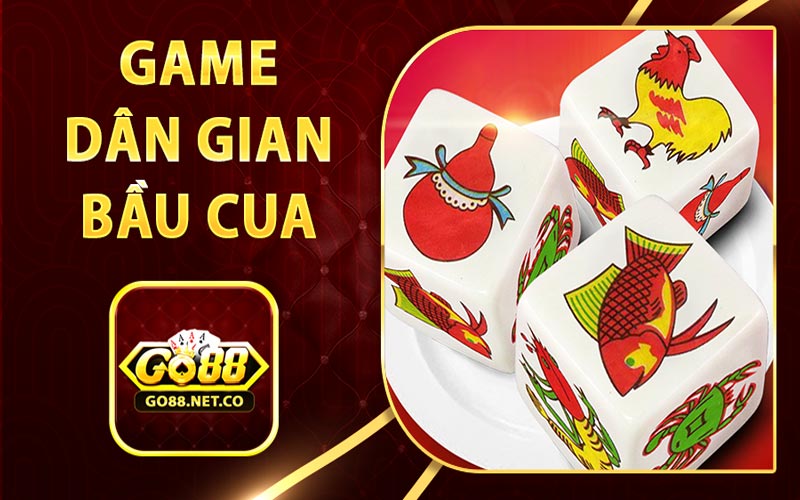 Game dân gian Bầu Cua Tôm Cá