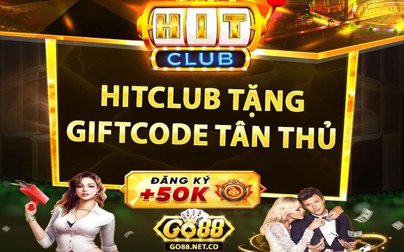 HitClub tặng Giftcode tân thủ 50K