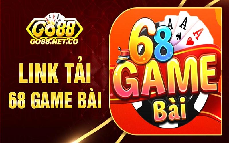 Cập nhật link tải 68 Game Bài uy tín, an toàn tuyệt đối