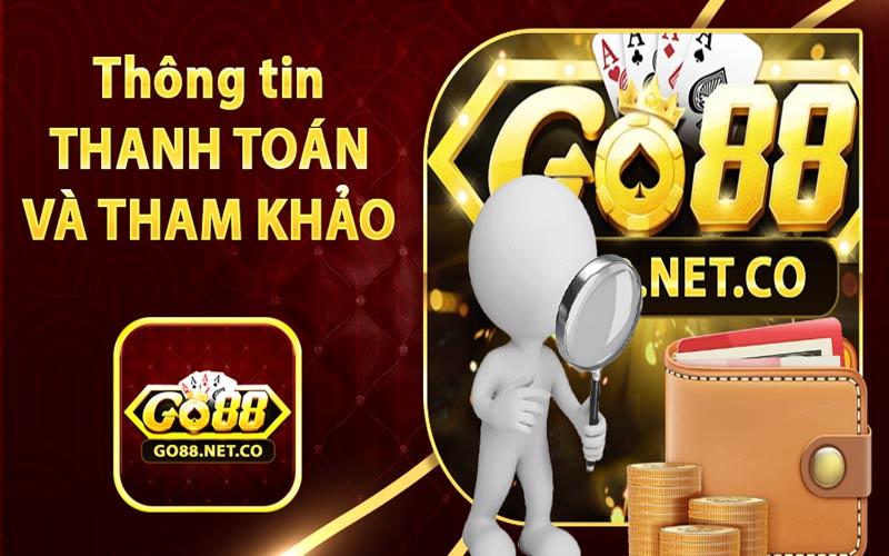 Thông tin thanh toán và nội dung tham khảo tại Go88